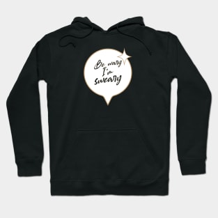 Be wary I'm sweary Hoodie